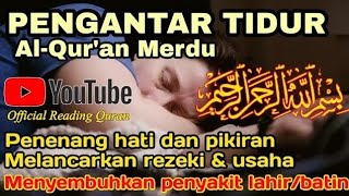 Download lagu Bacaan Al Quran Pengantar Tidur, Penenang Hati & Pikirann mp3