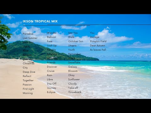 Ikson Tropical Mix - 2017 ~ 2021 🌴🌴