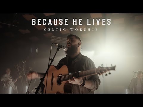 Because He Lives (Official Music Video) | Celtic Worship