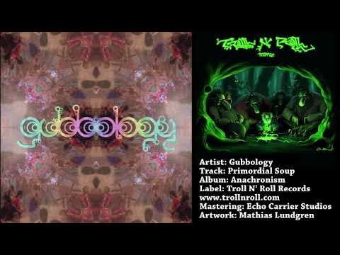 Gubbology - Primordial Soup (Official)