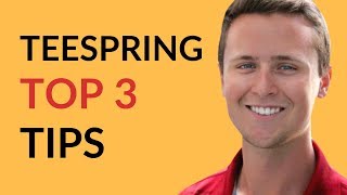 Teespring - Advice To Make More Money