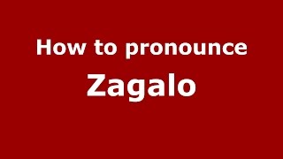 How to pronounce Zagalo