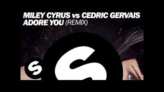 Miley Cyrus vs. Cedric Gervais - Adore You (Extended Club Mix)