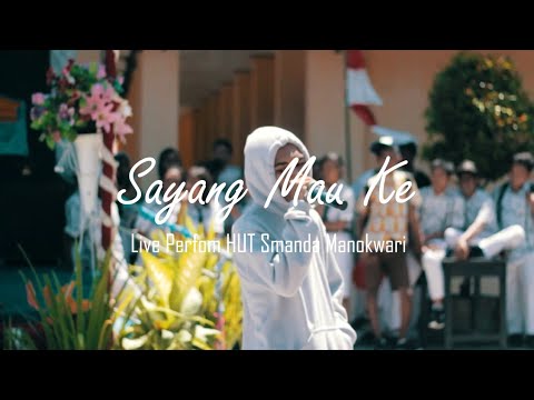 Sayang Mau Ke [LIVE PERFOM HUT Smanda Manokwari]