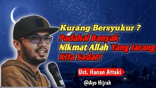 Download lagu Pentingnya Bersyukur Atas Nikmat Yang Allah Berikan~Ustadz Hanan Attaki Terbaru  | Ayo Hijrah mp3