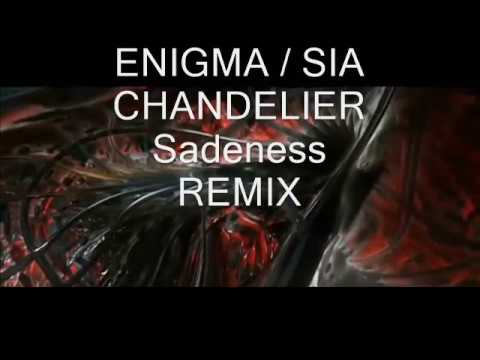 ENIGMA / SIA CHANDELIER Sadeness  REMIX