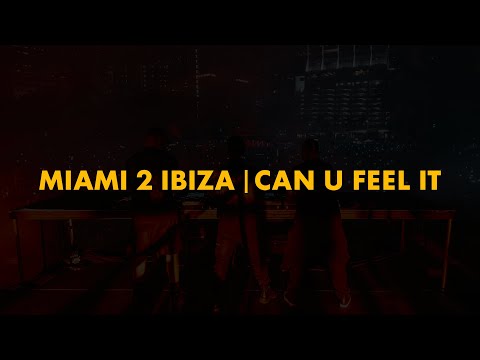 Miami 2 Ibiza | Can U Feel It (Swedish House Mafia Mashup)