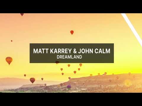 Matt Karrey & John Calm - DreamLand [Full] -Trance- @TranceChannel_djphalanx