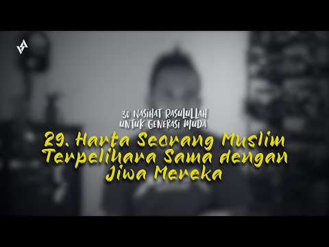 29. Harta Seorang Muslim Terpelihara Sama dengan Jiwa Mereka