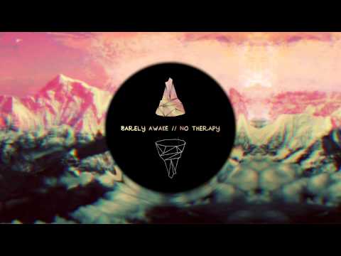 Barely Awake - No Therapy