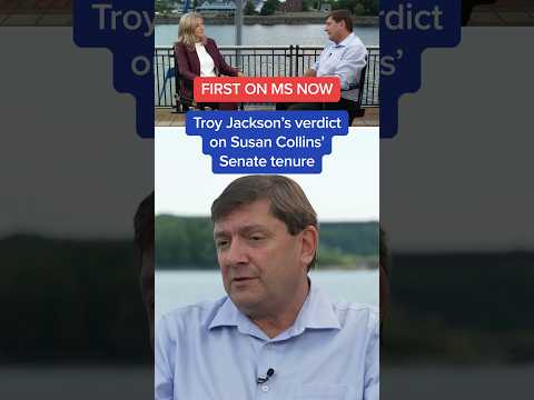 FIRST ON MS NOW: Troy Jackson’s verdict on Susan Collins’ Senate tenure