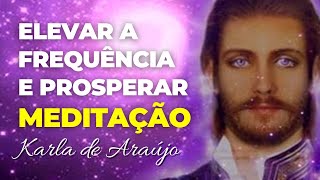 MEDITAÇÃO PARA ELEVAR A FREQUÊNCIA E PROSPERAR