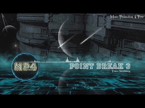 Point Break 3 by Tomas Skyldeberg - [Dubstep Music]