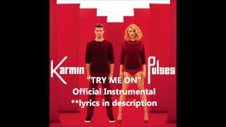 Karmin - Try Me On (Official Instrumental) with lyrics