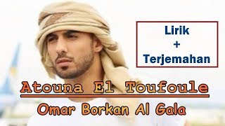 Download lagu Atouna EL Toufole lirik dan terjemahan lagu sholawat, Omar Borkan Al Gala ( Cover by Sabyan ) mp3