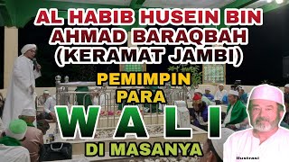 Download lagu AL HABIB HUSEIN BIN AHMAD BARAQBAH, PEMIMPIN PARA WALI DI MASANYA mp3