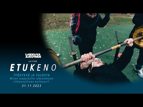 Etukeno: Työkykyä ja tulosta – Miten työpaikalle rakennetaan liikunnallinen kulttuuri? 21.11.2023