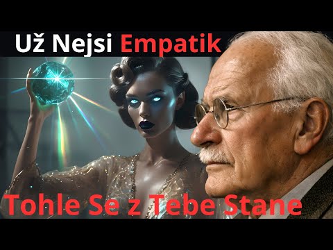 Čím se vlastně stane uzdravený empatik Ne tím, co si myslíš | Carl Jung