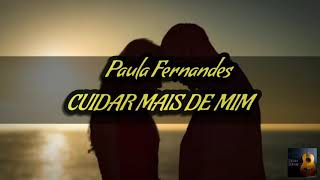 Paula Fernandes- Cuidar Mais De Mim (LETRA)