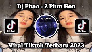 Download lagu Dj Phao - 2 Phut Hon Remix Fullbass Viral Tiktok Terbaru 2023 mp3 Download lagu Dj Phao - 2 Phut Hon Remix Fullbass Viral Tiktok Terbaru 2023 mp3