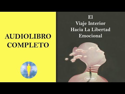 📚  El Viaje Interior Hacia La Libertad Emocional🔊Audiolibro Completo ✅ Diego Leverone 🙏💖✨