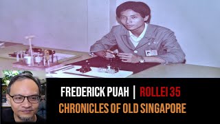 Frederick Puah – Tanjong Katong Technical & Rollei-Government TC | Chronicles of Old Singapore
