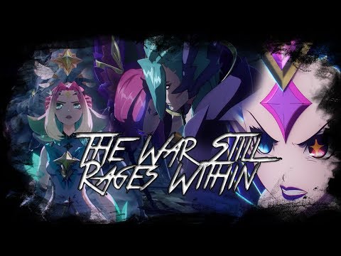 Star Guardian - League of Legends 【AMV】 The War Still Rages Within
