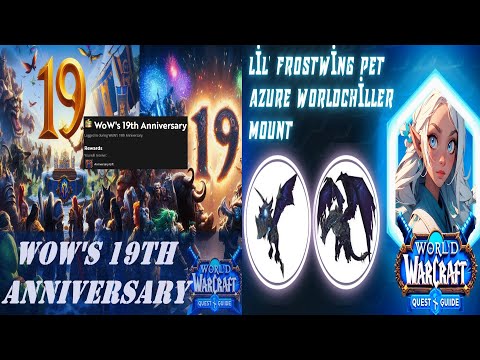 WoW's 19th Anniversary Event | Azure Worldchiller Mount | Lil' Frostwing Pet | Anniversary Gift