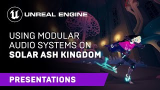  - Modular Audio Systems in ‘Solar Ash Kingdom’ | GameSoundCon 2022