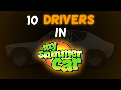 10 Types of Drivers in My Summer Car