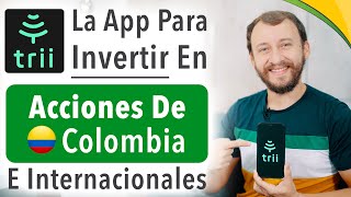 Trii - La App Para Invertir En Acciones Colombianas E Internacionales