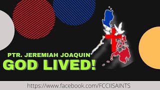 God lived | Ptr. Jeremiah Joaquin