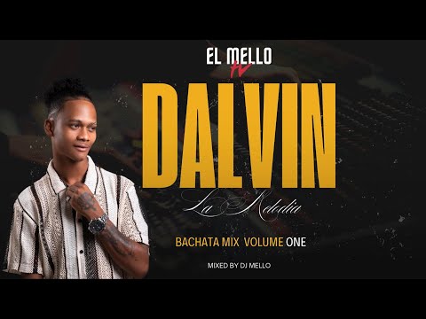 DALVIN LA MELODIA BACHATA MIX VOL.1 - DJ MELLO