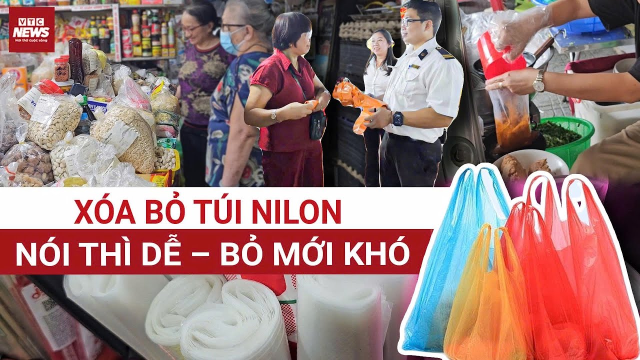 Xóa bỏ túi nilon: Thói quen ăn sâu thành ‘vật bất ly thân’ – Rào cản thực thi giải pháp xanh?