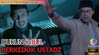 Download lagu GILAA!!DUKUN C4BUL BERPURA PURA JADI USTADZ UNTUK MEMPERKAYA DIRI|Alur Film Penunggang Agama 2021 mp3