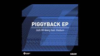 Josh Winiberg ft Hedlum - Piggyback (Original mix)