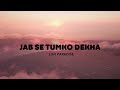 JAB SE TUMKO DEKHA KUMAR SANU LOFI