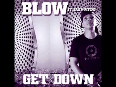 Blow Feat  Sax & Pitchó - Get Down (Áudio)