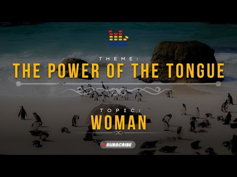 The power of the tongue - Part 1 | Woman