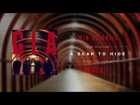 A Scar to Hide - Twin Atlantic
