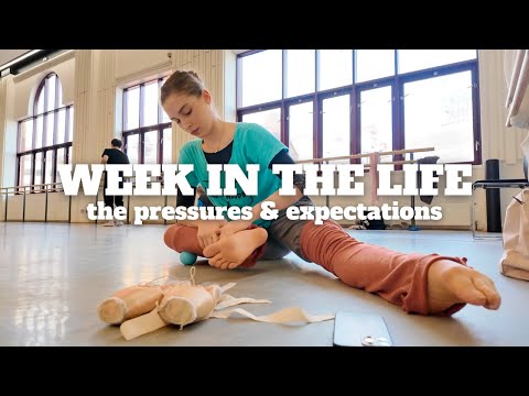 Week in the Life of a Professional Ballet Dancer : the pressures & expectations