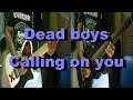Dead boys - Calling On You (Guitar Cover)