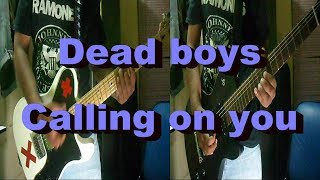 Dead boys - Calling On You (Guitar Cover)