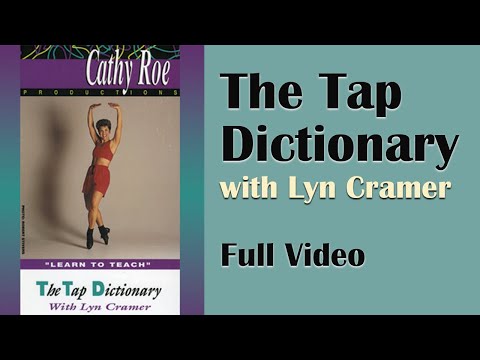 The Tap Dictionary with Lyn Cramer, Tap Dance Dictionary, Tap Dance Vocabulary by Cathy Roe Media.