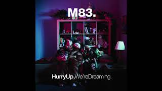 M83 - Hurry Up We&#39;re Dreaming (Full Album)