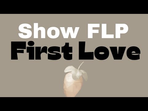( Remake ) First Love @mfatt1804 ( Show Fl Studio Project )