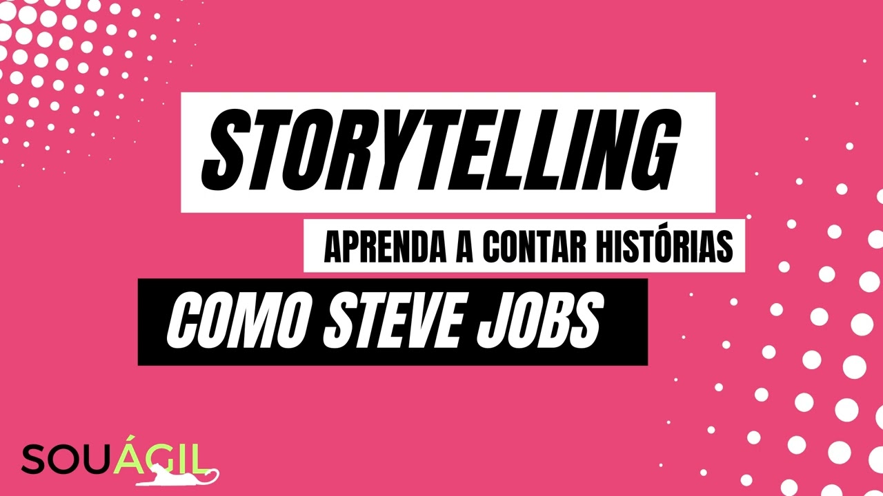 Storytelling: Aprenda a Contar Histórias com Steve Jobs, Papa Francisco, Churchill e Outras Lendas