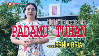 Download lagu PADAMU TUHAN-( Charles Hutagalung)-Cover-ERNIA BRIA-Studio DONBERS MALAKA Chanel (SDM)-TV Malaka mp3