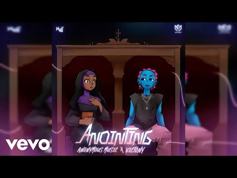 Anonymous Music, Victony - Anointing (Official Audio)