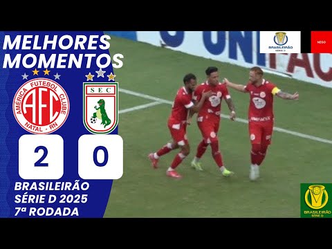 América-RN vs Sousa | Melhores Momentos | 7ª Rodada | Campeonato Brasileiro Série D 2025